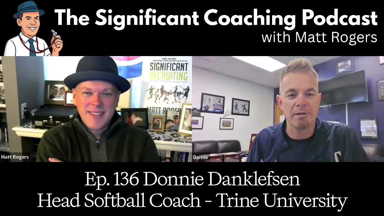 Part 1: 🎥 The Significant Coaching Podcast w/ Matt Rogers:  Episode 136: Donnie Danklefsen