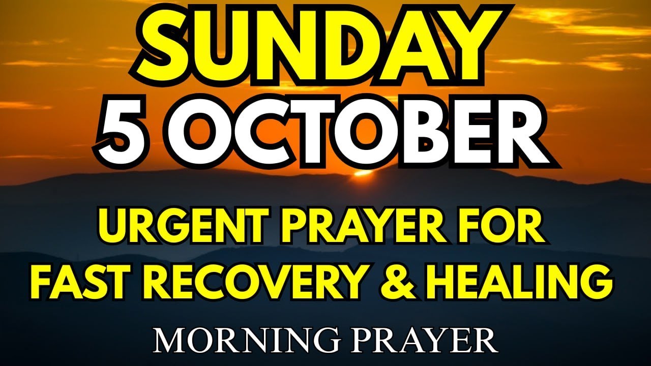 October 5TH, SUNDAY Healing Prayer for Fast Recovery & Divine Strength in Your Body, Mind & Spirit