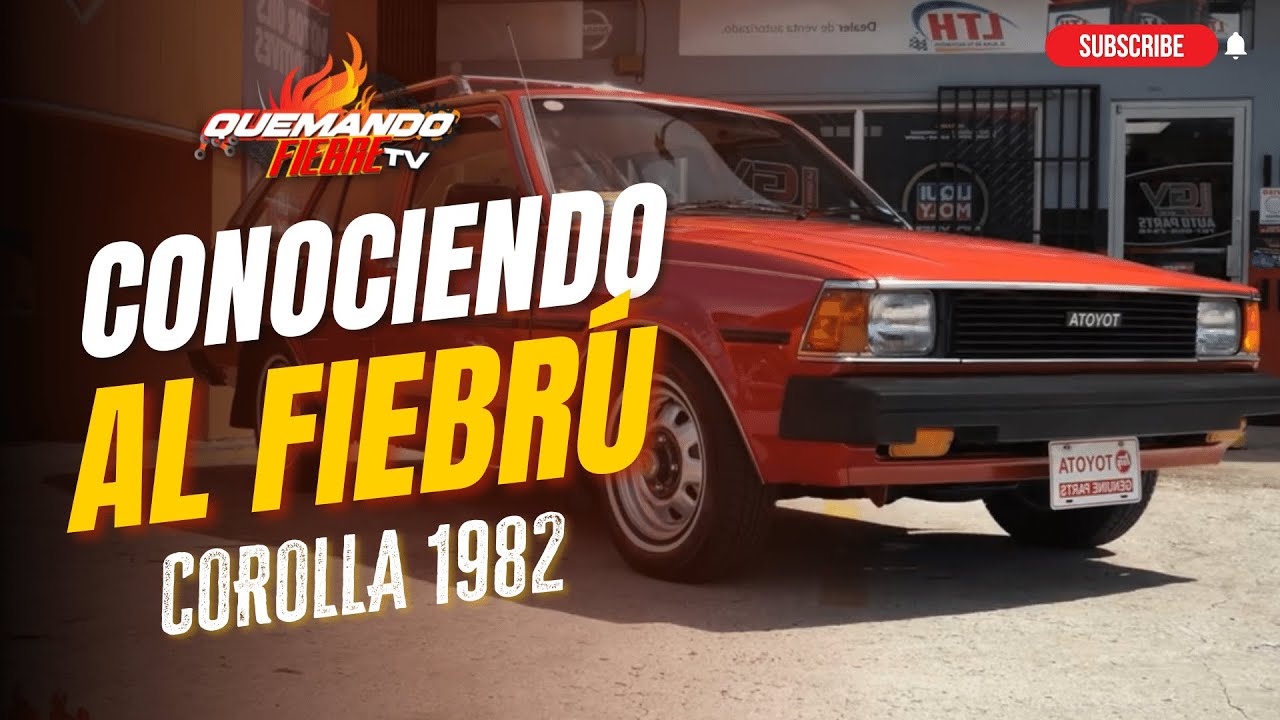 Toyota Corolla 1982 | Conociendo al Fiebrú | Quemando Fiebre TV