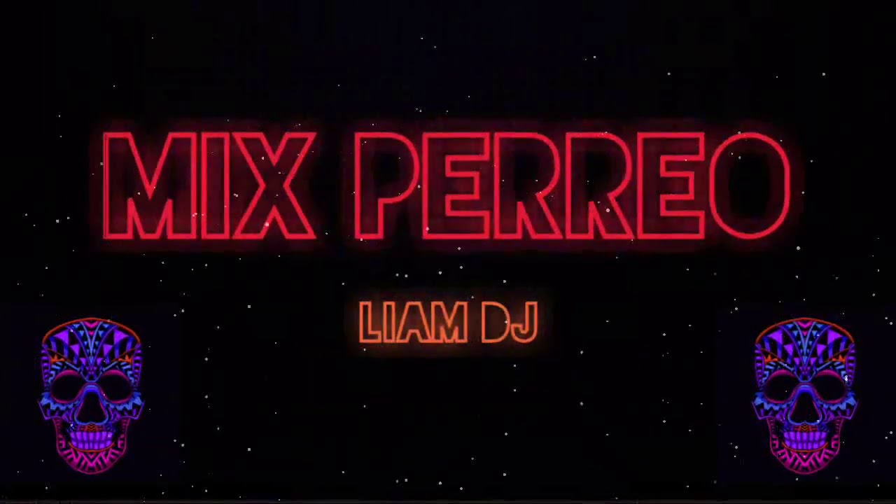 • MIX PERREO #1 - TENGO TODO LO QUE QUIEREN LAS WACHAS ✖ WILLIAM DJ