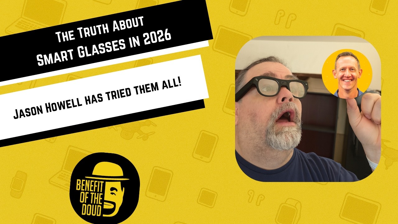 Why Smart Glasses Still Aren&rsquo;t &ldquo;There&rdquo; Yet &mdash; A Deep Dive with Jason Howell 🧠👓