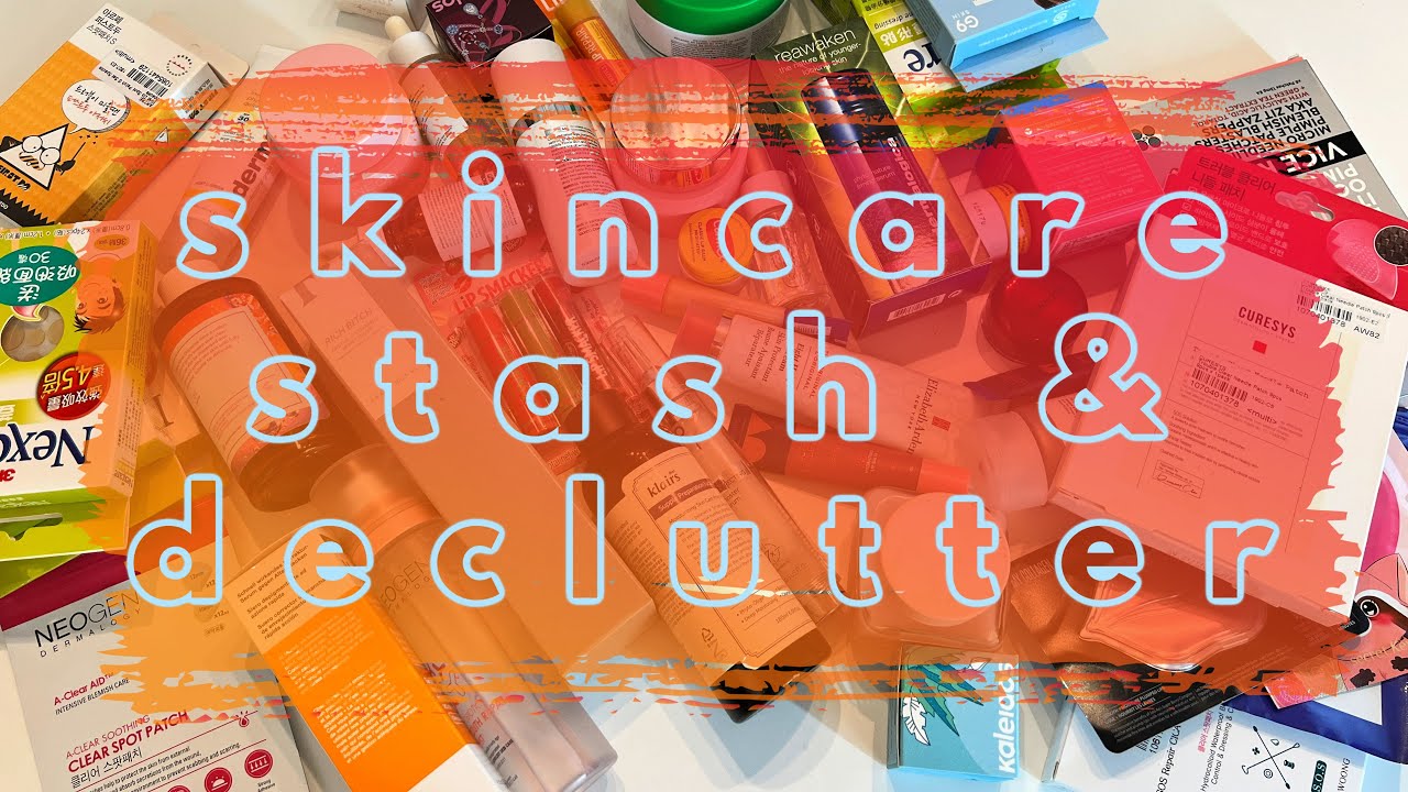 Skincare Stash & Declutter