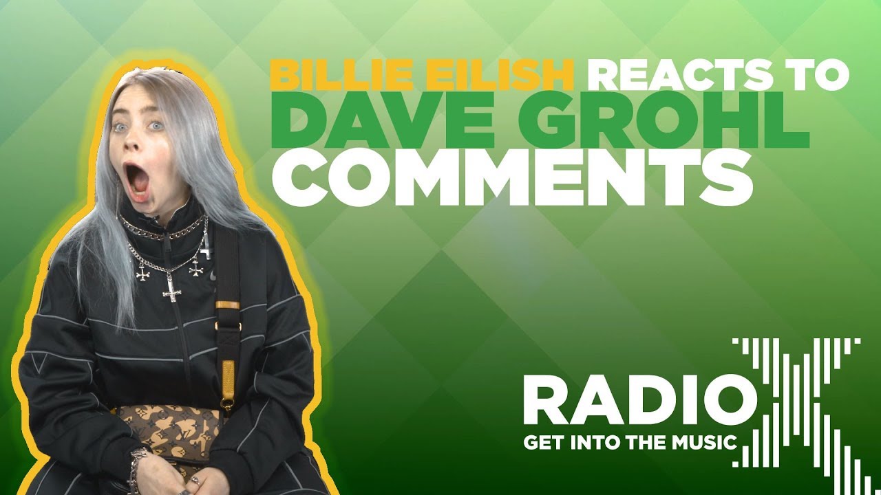 Billie Eilish REACTS to Dave Grohl's Nirvana Comparison | Radio X