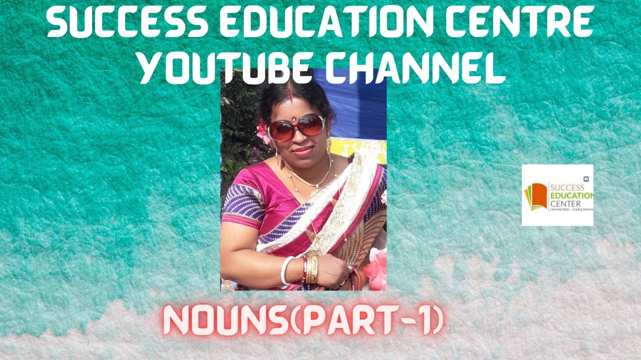 Nouns(Part 1) - Success Education Centre. Explanation in Bengali. Must watch !!