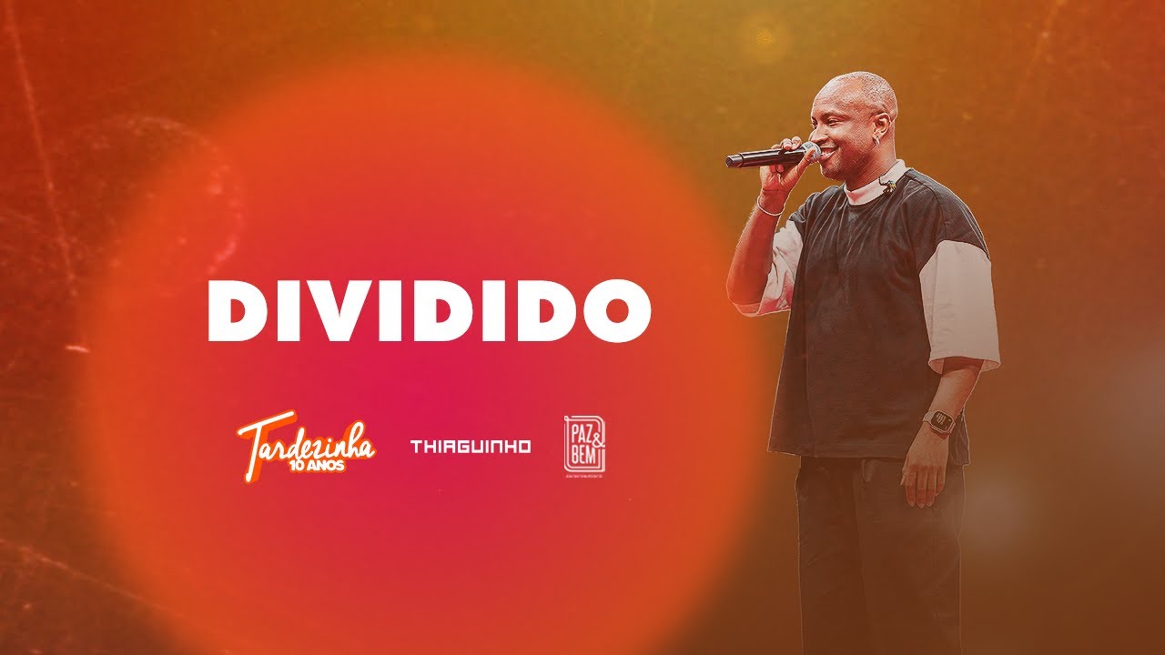 Thiaguinho - Dividido (Ao Vivo) - Tardezinha 10 Anos