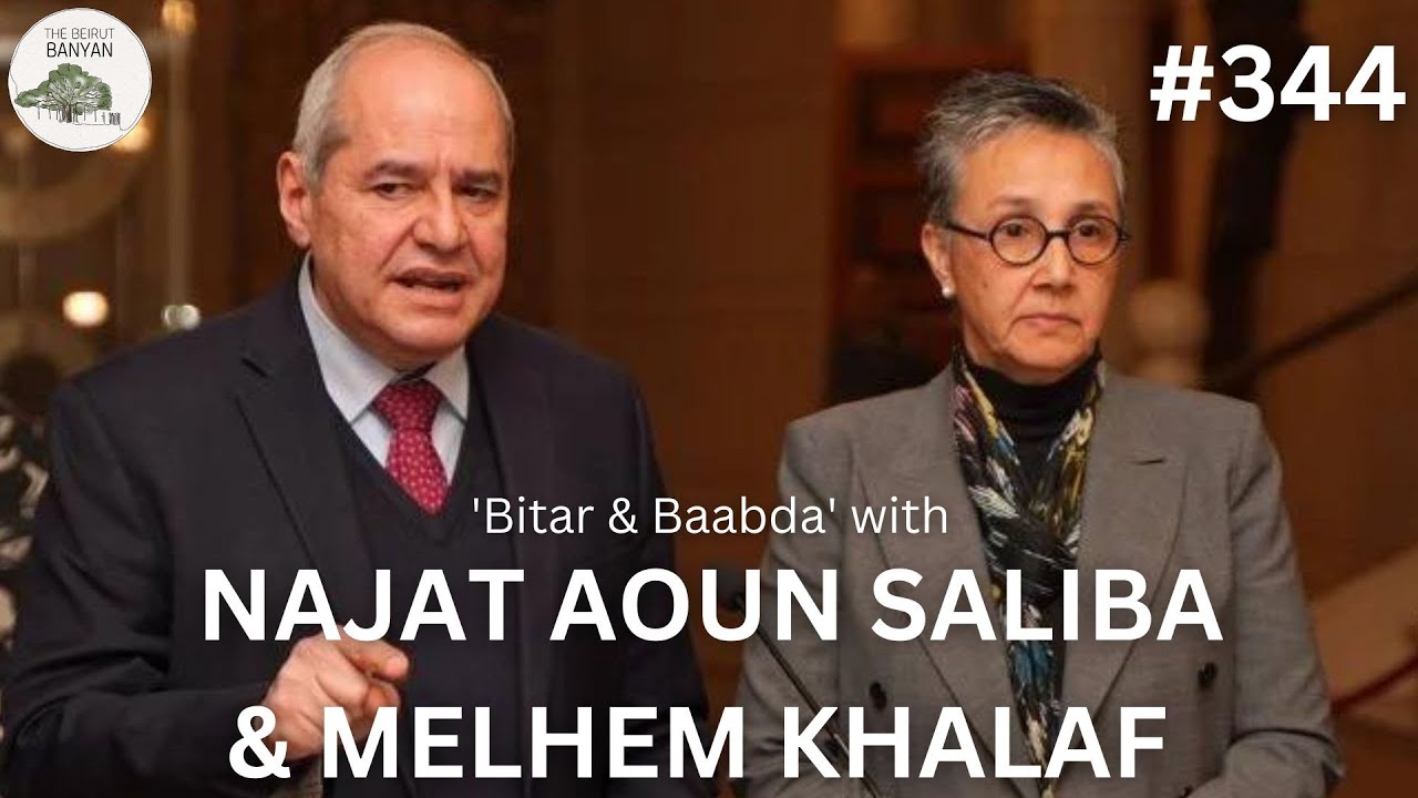 Ep.344 (IG Live): Bitar & Baabda with Najat Aoun Saliba & Melhem Khalaf