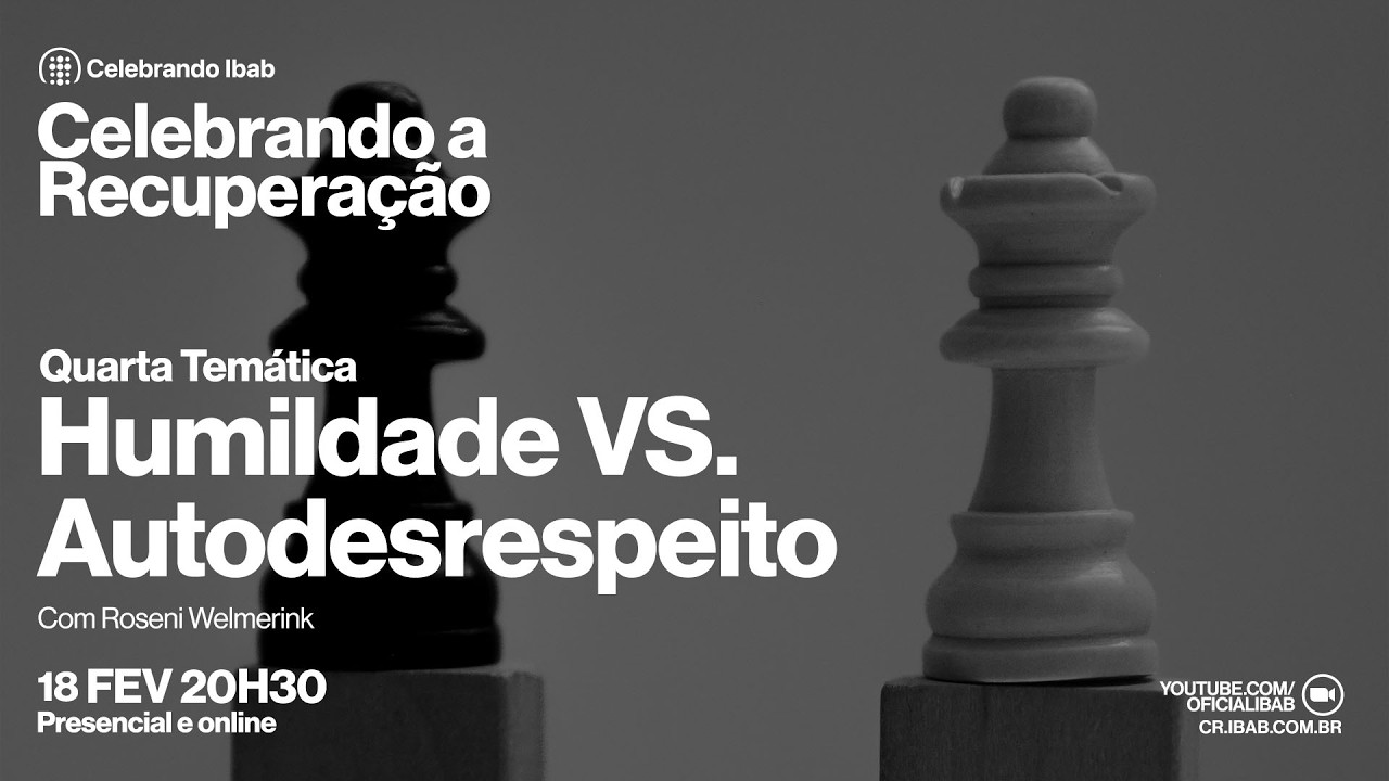 Celebrando Ibab | Humildade vs. Autodesrespeito | 18 de fevereiro de 2026