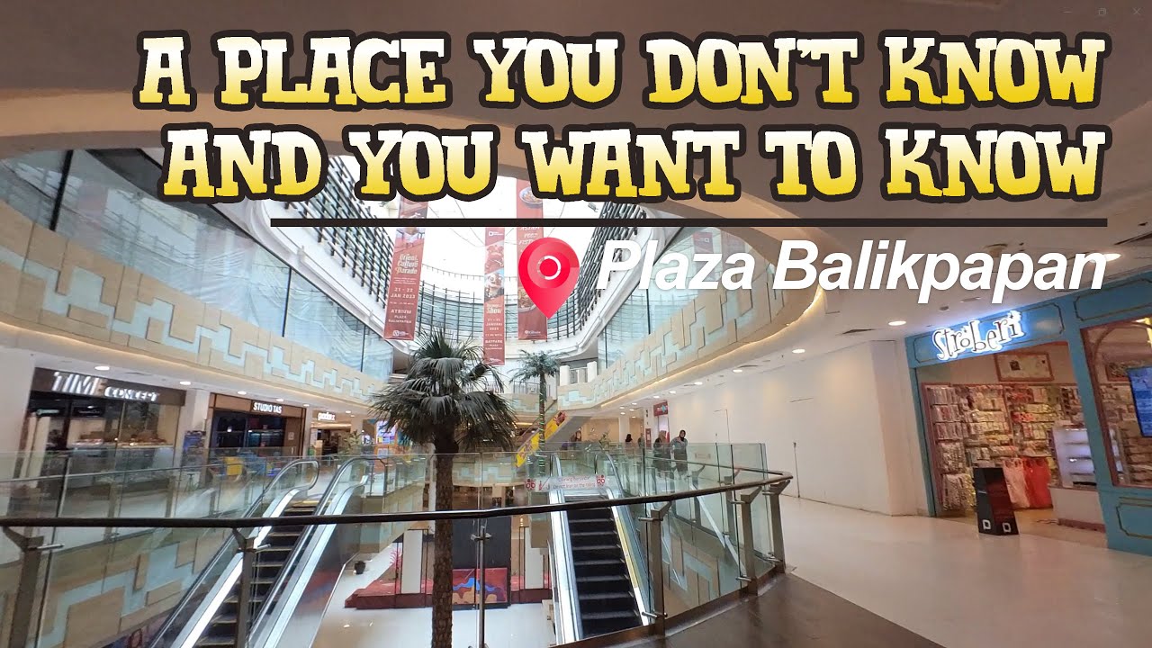 Complete Tour Plaza Balikpapan | Mall di Jantung Kota Balikpapan
