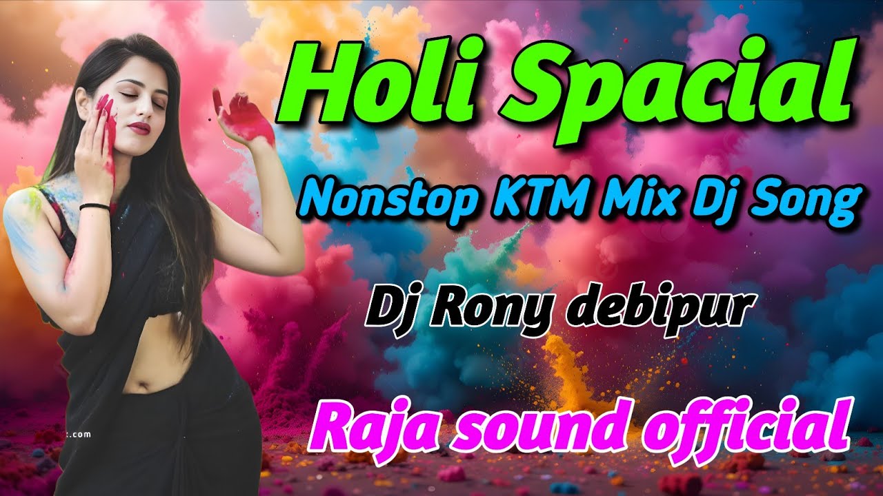 Holi Spacial nonstop KTM Mix Dj Song dj Rony debipur/Raja sound official /2026 holi spacial dj songe