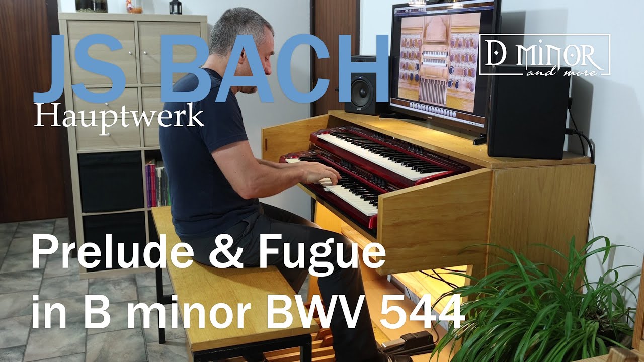 JS BACH - Prelude and Fugue in B minor BWV 544 - Hauptwerk Ermelo