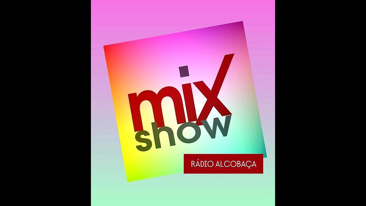 MixShow | Rádio Alcobaça - Episódio 91