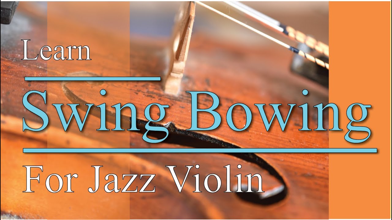 SWING BOWING for the jazz violinist