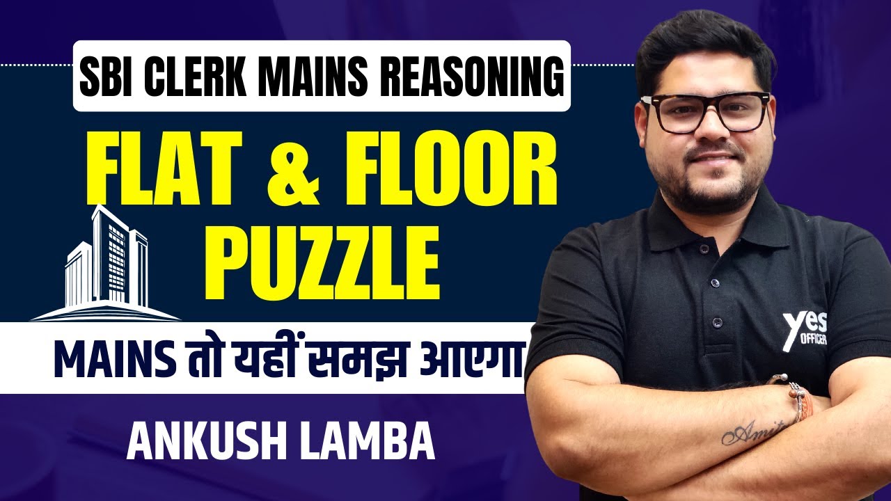 Flat & Floor Mains Level Puzzle | Clerk Mains | Reasoning | Ankush Lamba