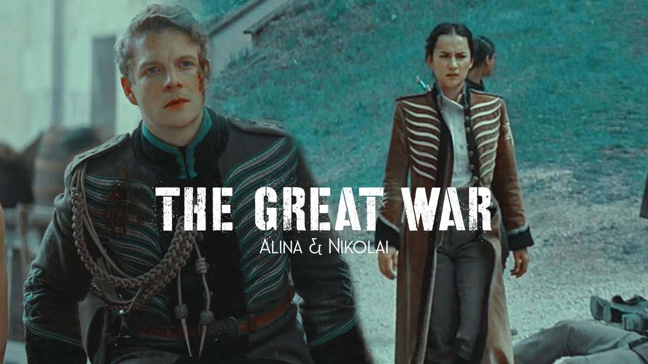 Alina and Nikolai (Shadow & Bone) [FMV]- The Great War