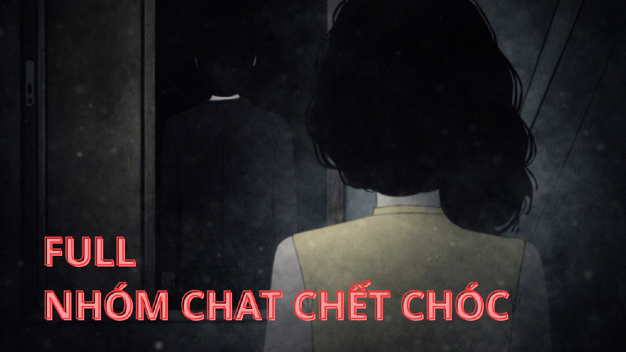 FULL Nhóm Chat Chết Chóc | Trạm Bí Ẩn