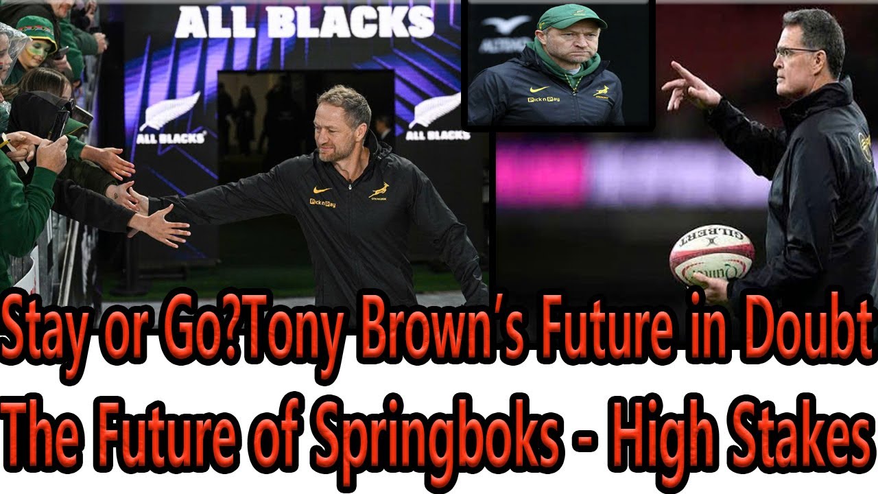 Will Tony Brown Leave South Africa for All Blacks?  Major Coaching Decisions!