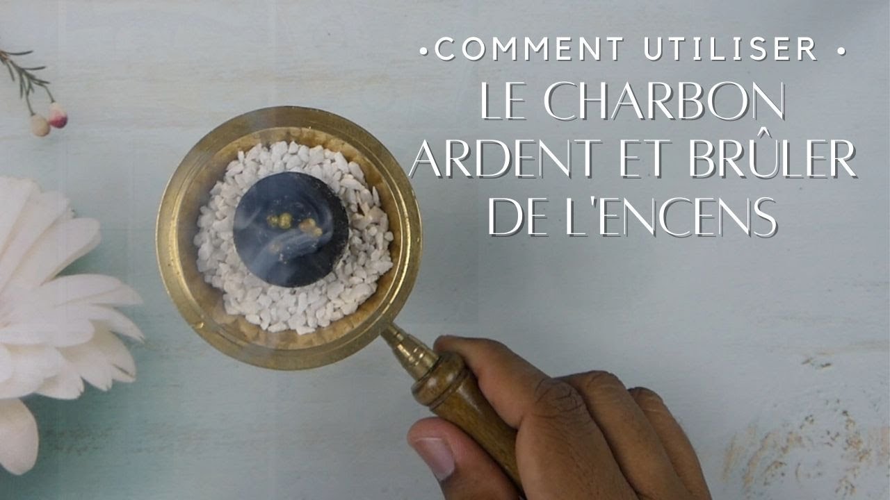 Comment utiliser le charbon ardent et brûler de l'encens