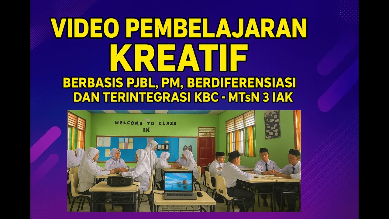 Pembelajaran Kreatif Berbasis PJBL_PM_Pembelajaran Berdiferensiasi & Terintegrasi KBC_MTsN 3 Siak