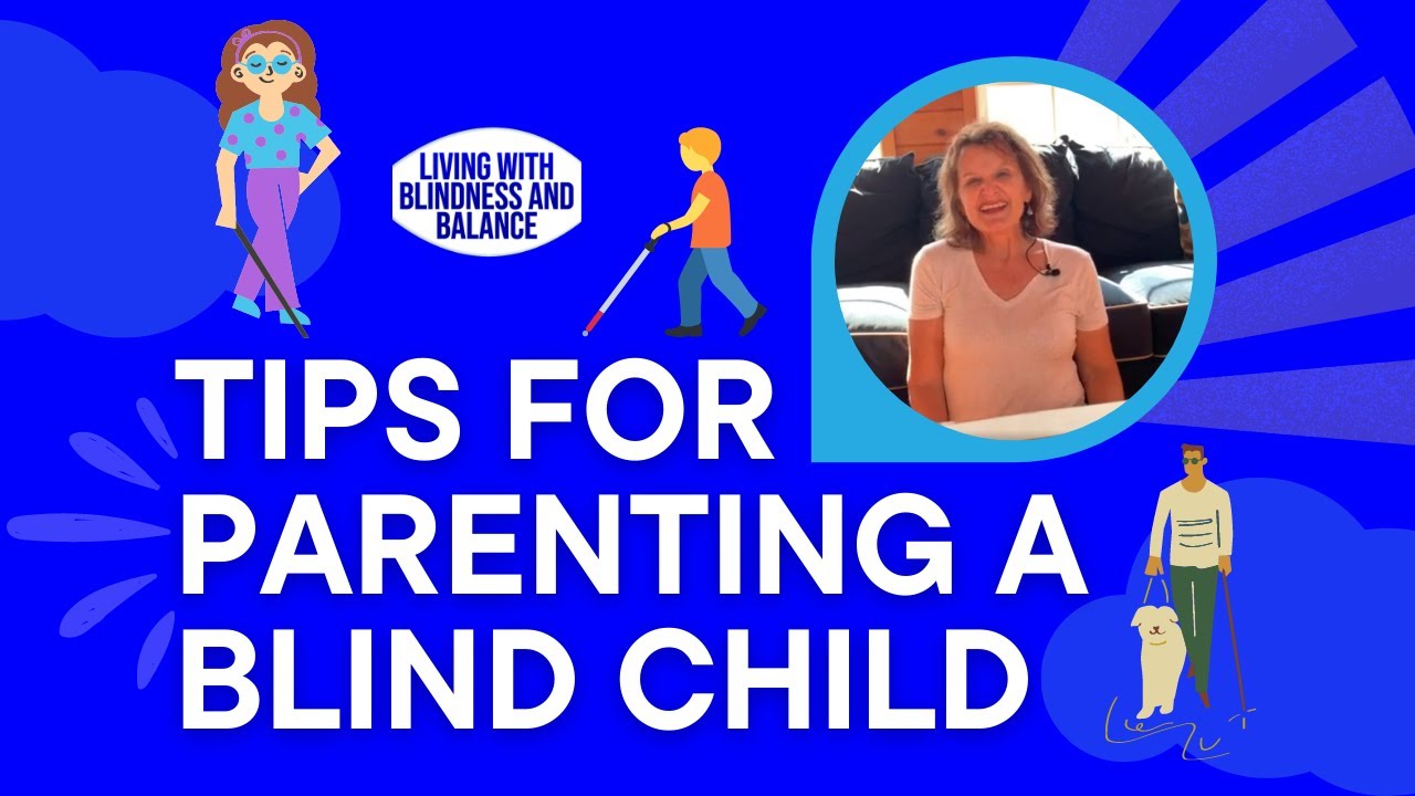 Tips for Parenting a Blind Child