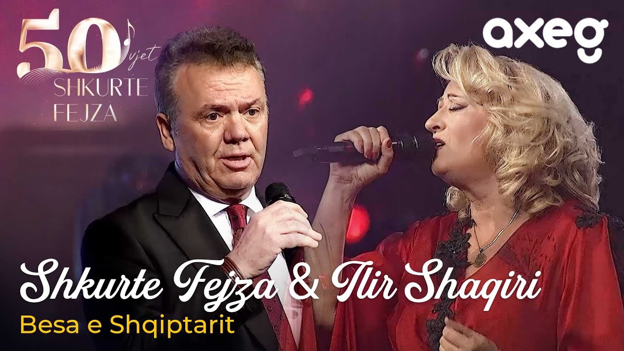 Shkurte Fejza & Ilir Shaqiri - Besa e Shqiptarit (50 Vjet Zëri i Kombit)