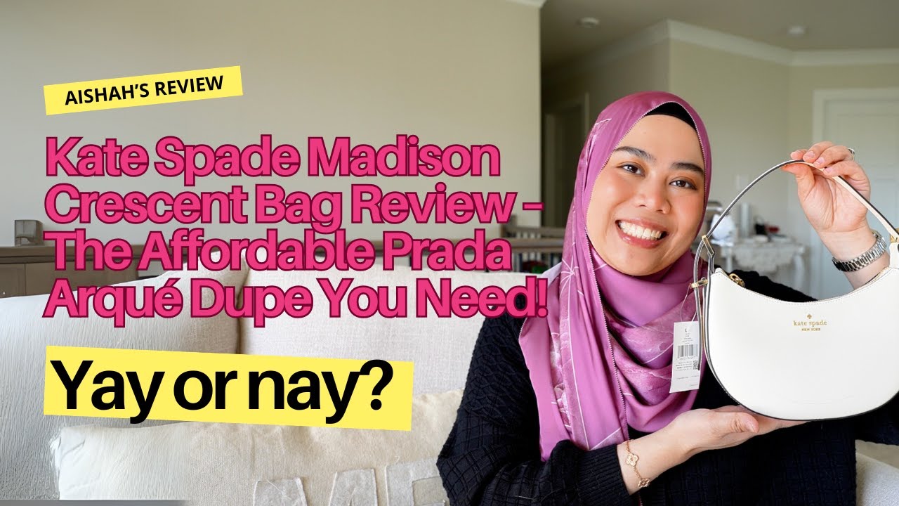 Episode 256: Kate Spade Madison Crescent Bag Review – The Affordable Prada Arqué Dupe You Need!