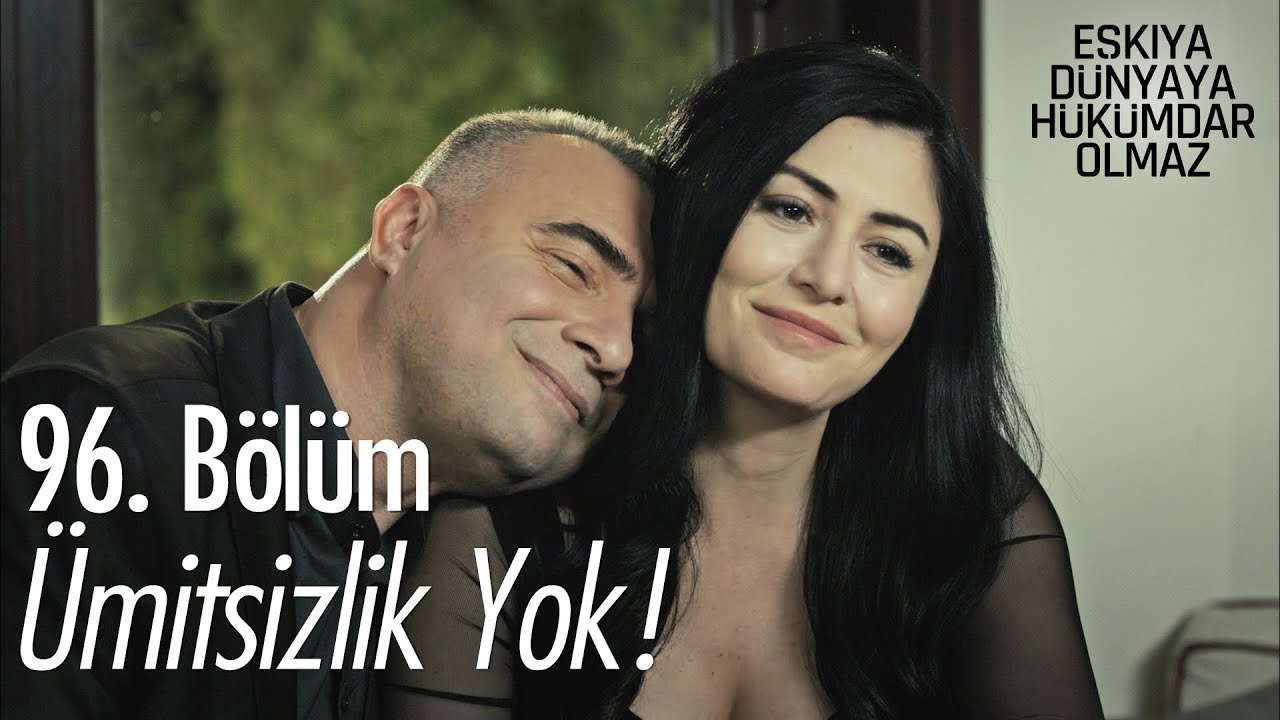 Ümitsizlik yok! - Eşkıya Dünyaya Hükümdar Olmaz 96. Bölüm
