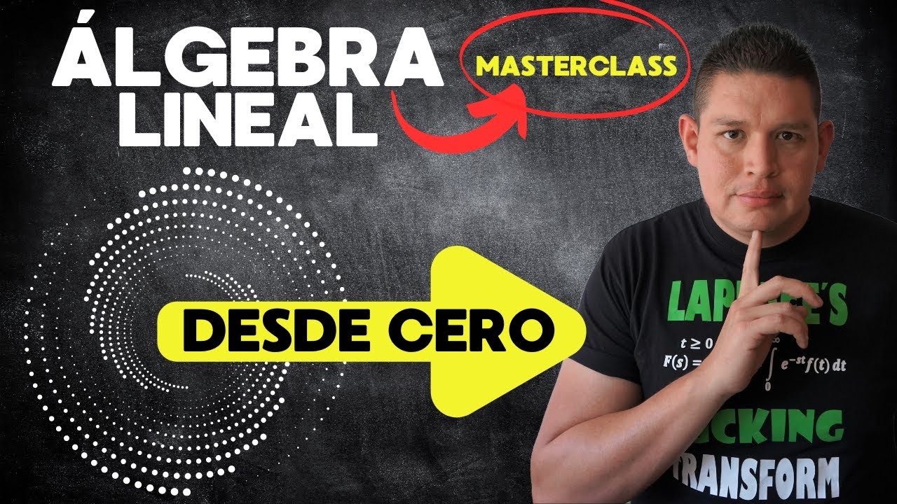 C&oacute;mo Aprender &Aacute;LGEBRA LINEAL (Correctamente), Clase Completa