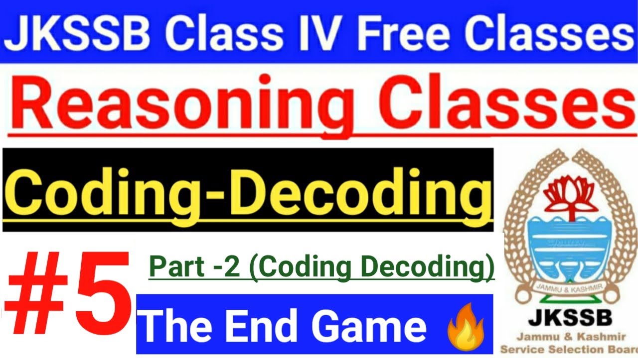 #5 Coding Decoding - The End Game 😂 || JKSSB Reasoning ~ Class IV Vacancy Free Classes | Tricks 🔥