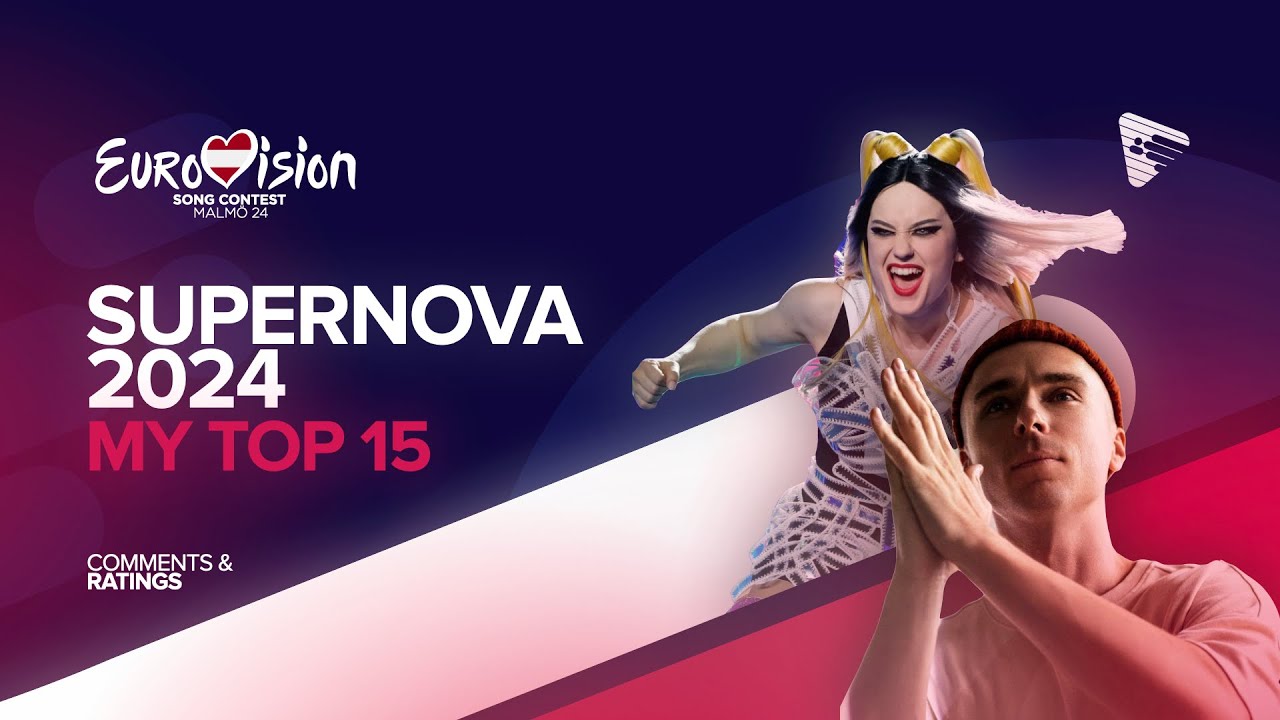 🇱🇻 Supernova 2024 | My Top 15 | Comments & Ratings (Eurovision 2024)