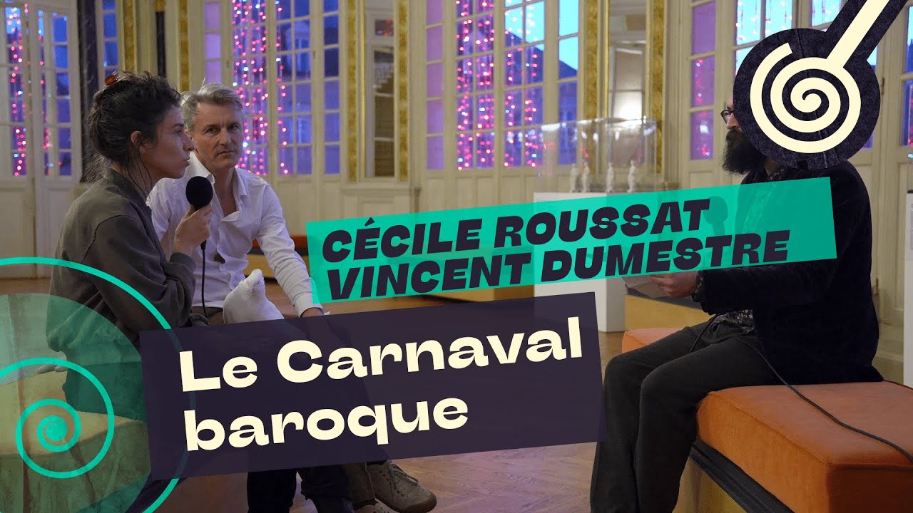 Le Carnaval baroque - Cécile Roussat & Vincent Dumestre