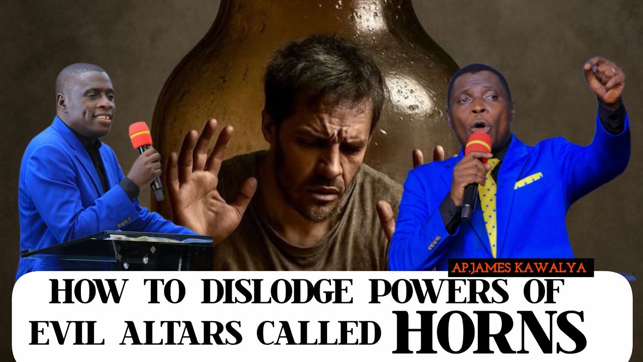 LISTEN HOW TO DISLODGE POWERS OF EVIL ALTARS//AP.JAMES KAWALYA