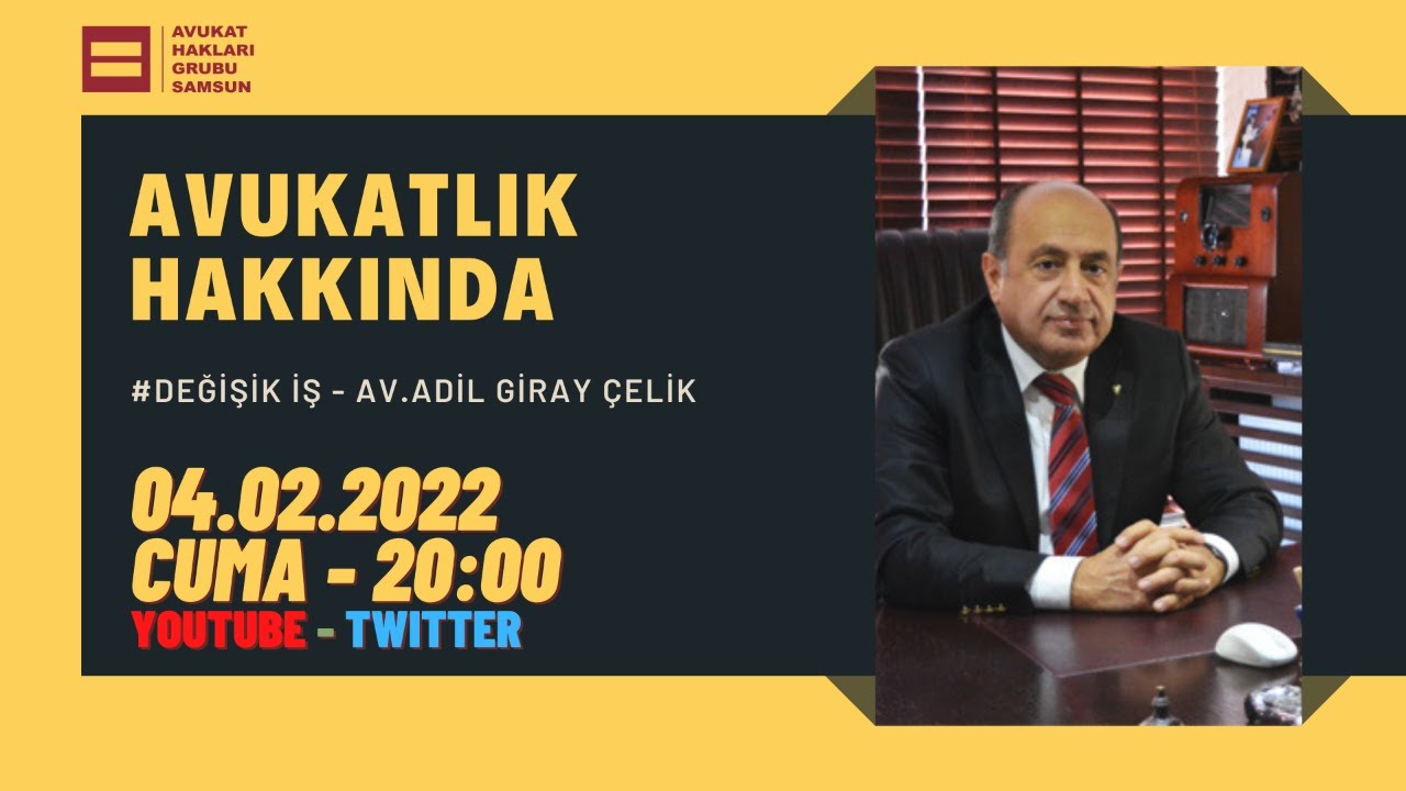 Değişik İş - Avukat Hakları Grubu Samsun - Av.Adil Giray Çelik