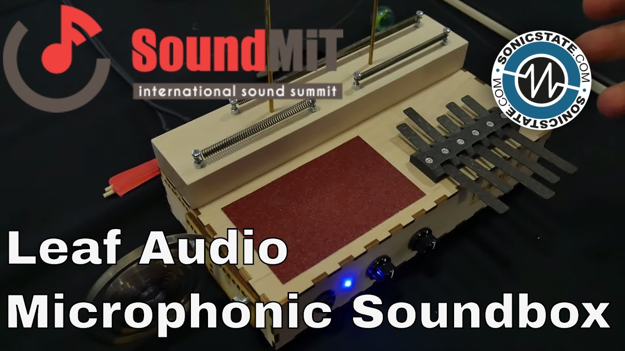 SoundMit 2019: Leaf Audio Microphonic Soundbox - Sound Designers Dream