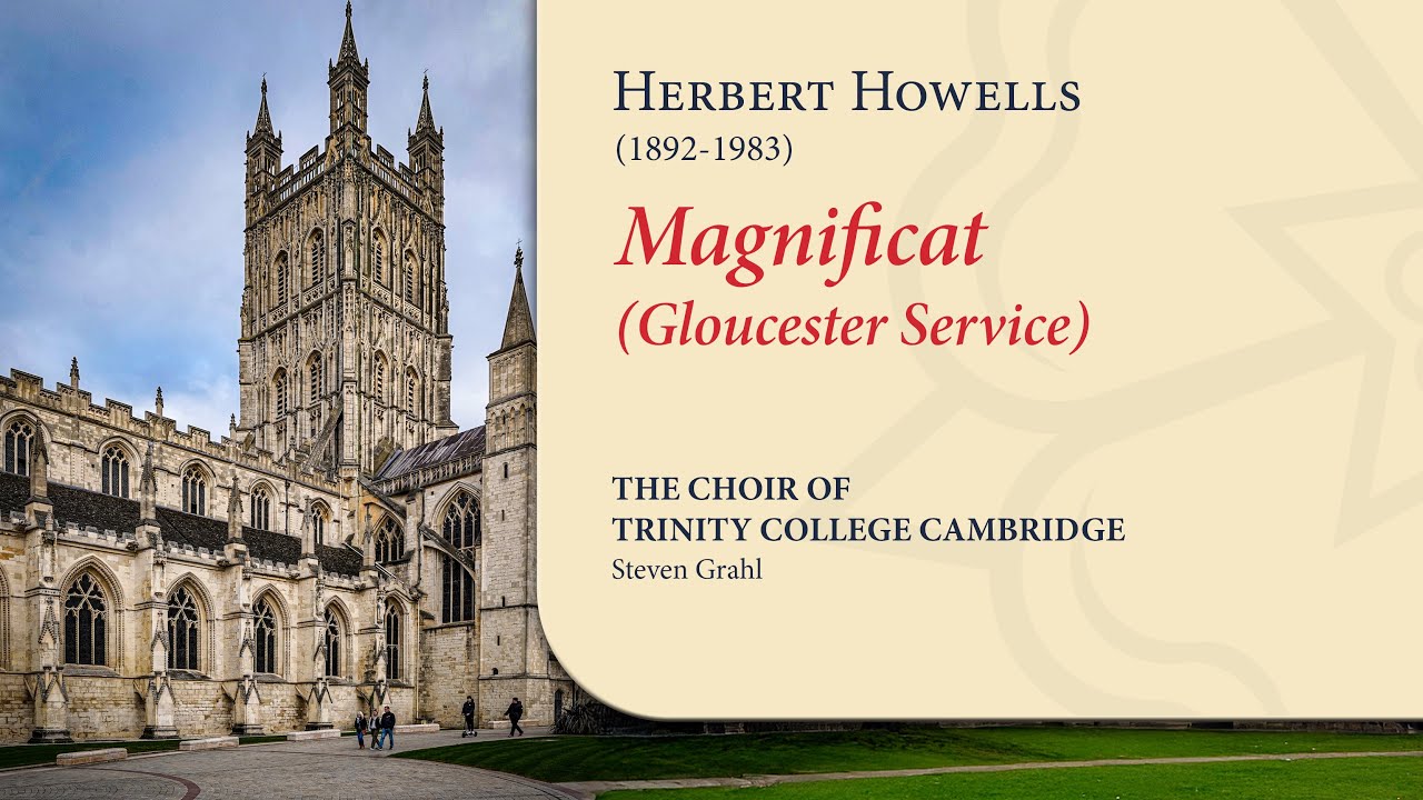Howells - Magnificat (Gloucester Service) | The Choir of Trinity College Cambridge