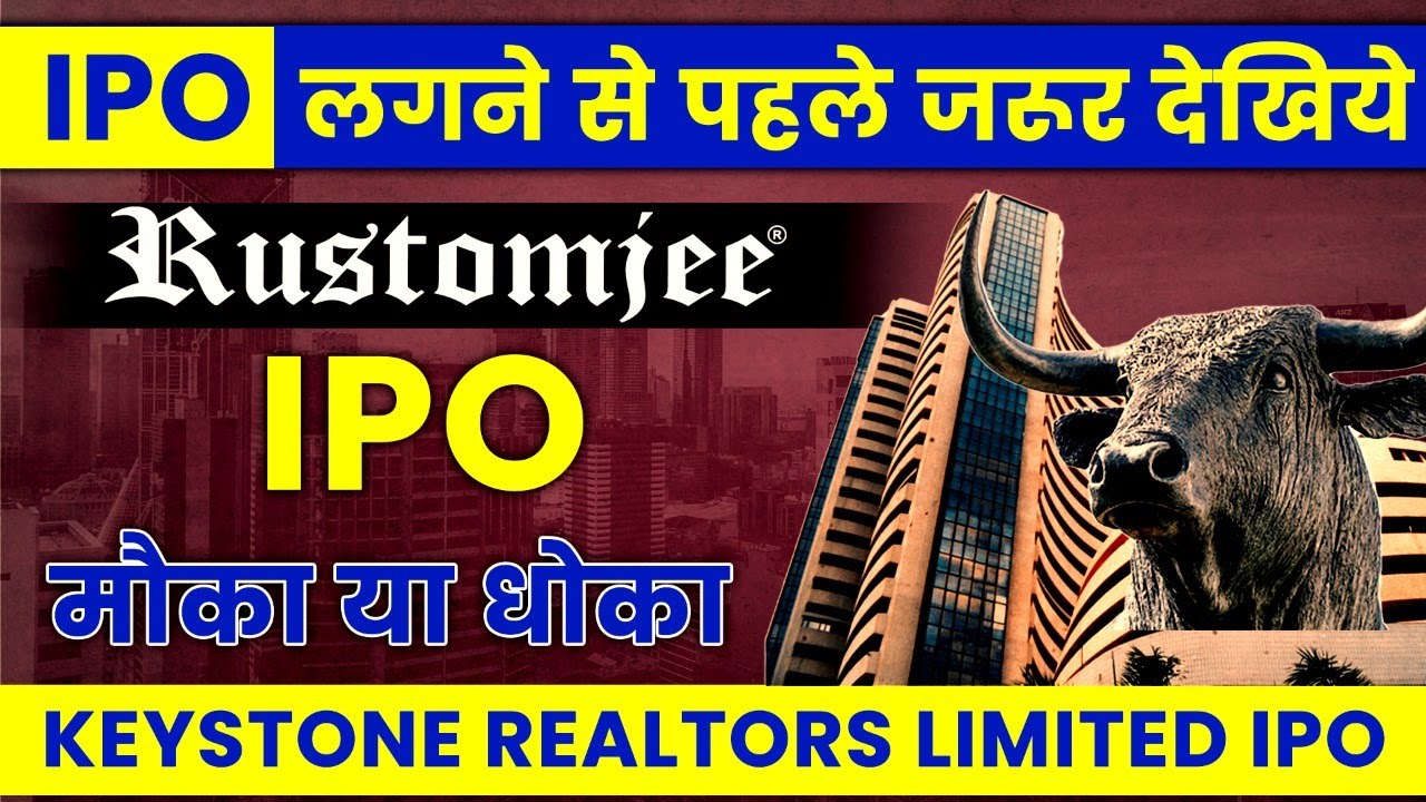 Keystone Realtors IPO | Rustomjee Builders | Analysis and Reviews