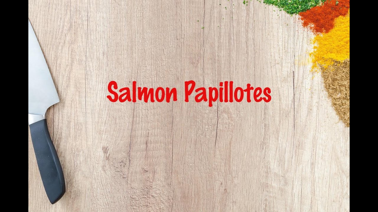 How to cook - Salmon Papillotes