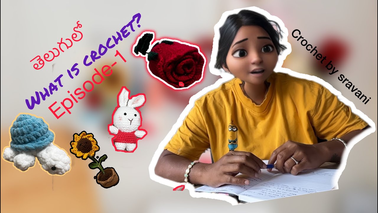 Crochet Basics తెలుగులో  | What is Crochet & What You Need | Episode 1