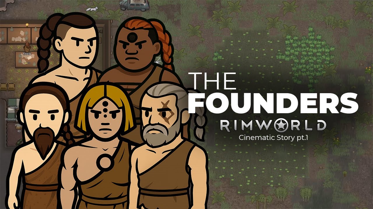 The Founders &mdash; A RimWorld Cinematic Story (Part 1)
