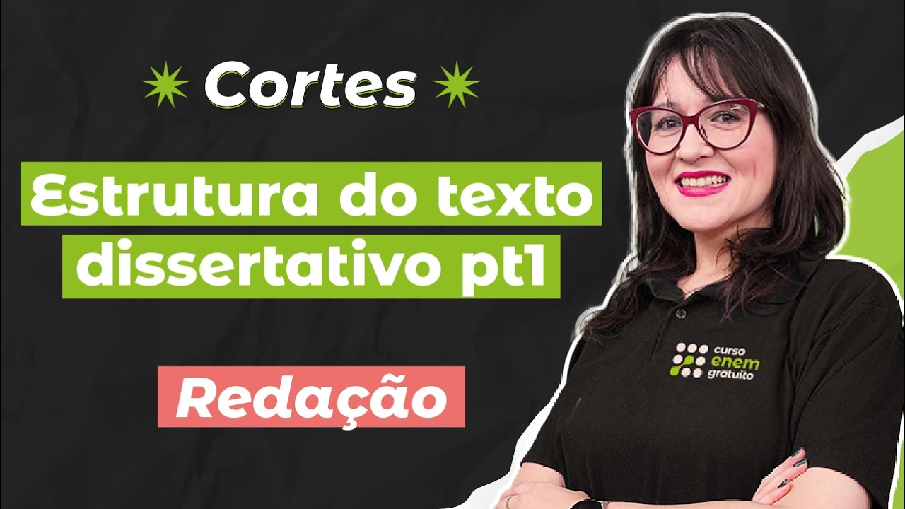 CORTES DOS AULÕES ENEM 2025: Estrutura do Texto Dissertativo (pt 1) | Redação | Daniela Garcia