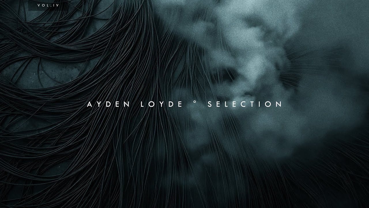 AYDEN LOYDE ° SELECTION : Vol. IV [HAYLA, KREAM, Anyma, Rebūke, Aaron Hibell]