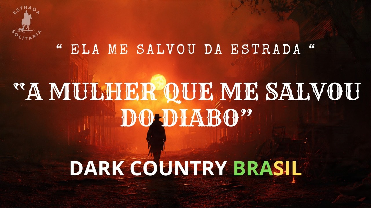 A MULHER QUE ME SALVOU DO DIABO - LETRA –DARK COUNTRY BRASIL