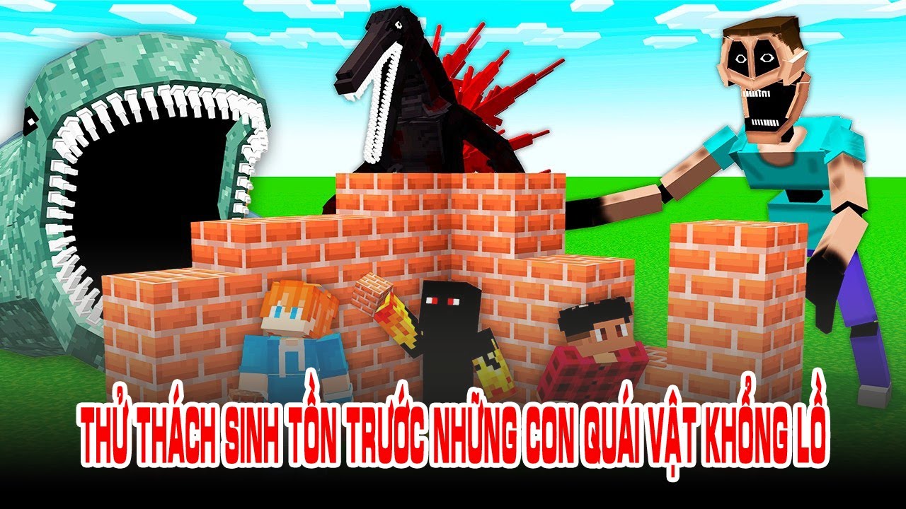 [Minecraft ] THỬ THÁCH SỐNG SÓT TRƯỚC NHỮNG CON QUÁI VẬT HUYỀN THOẠI
