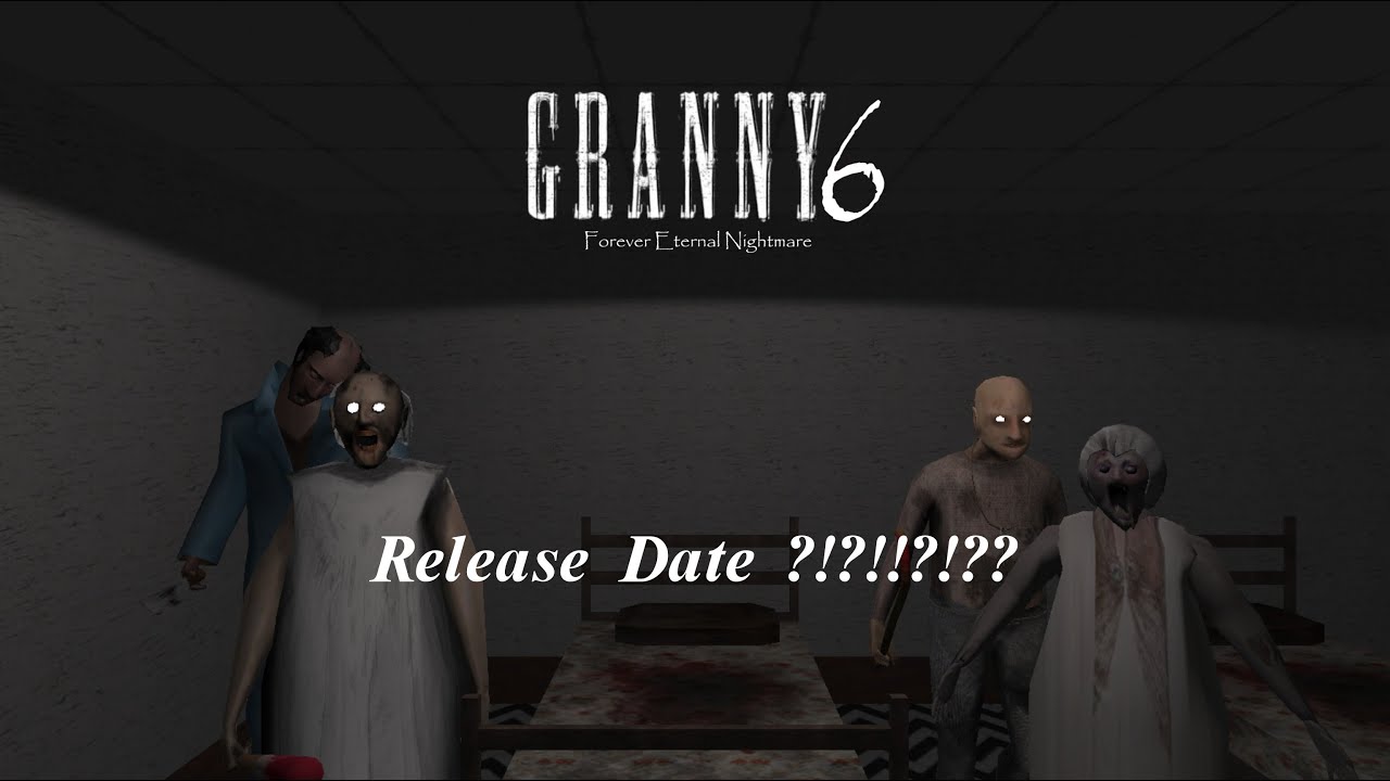 Granny 6 Release Date
