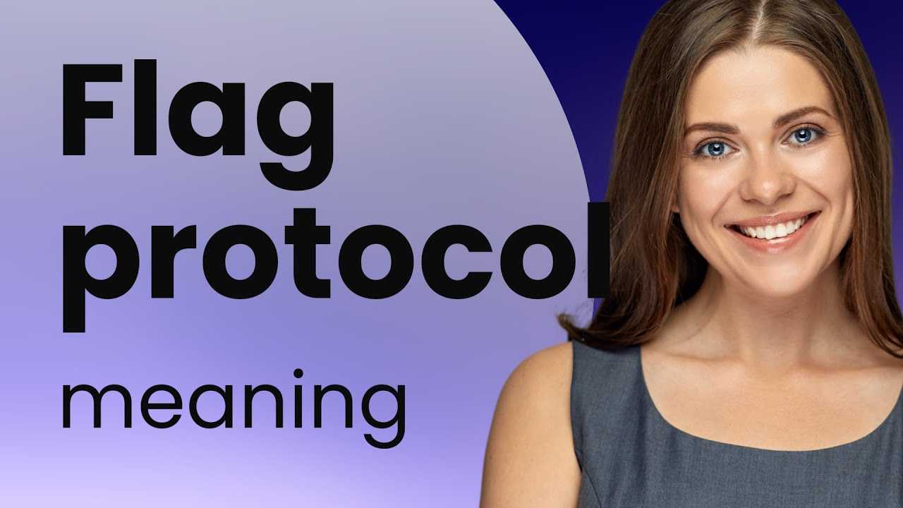 Understanding Flag Protocol: A Guide for English Learners