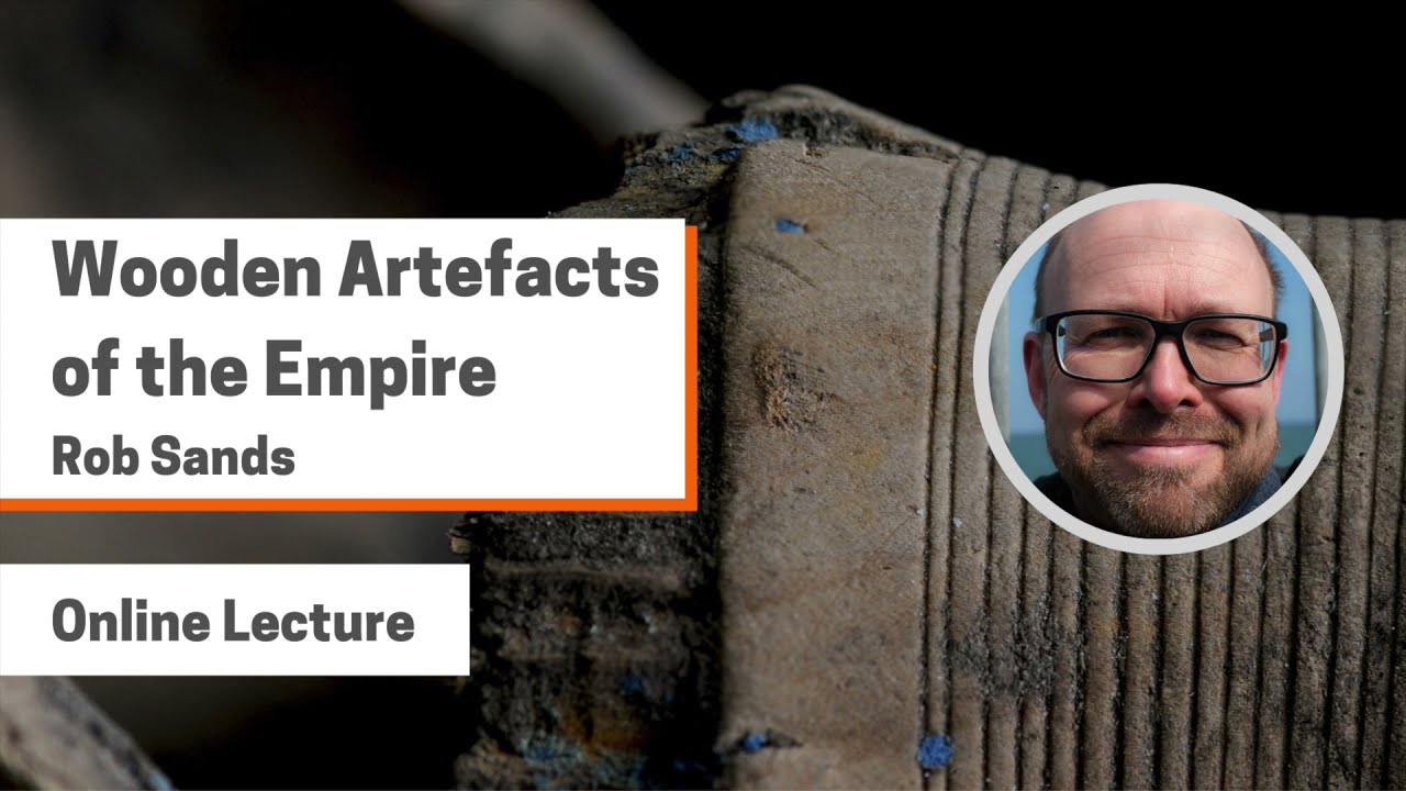 Wooden Objects at the Edge of the Roman Empire - Dr Rob Sands