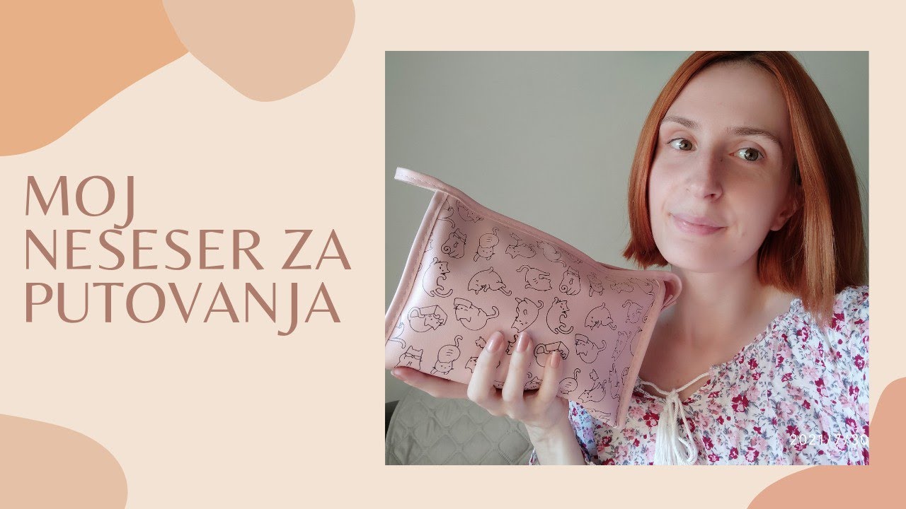 Moj neseser za putovanja 🔸šta nosim na put? (kozmetika, šminka)
