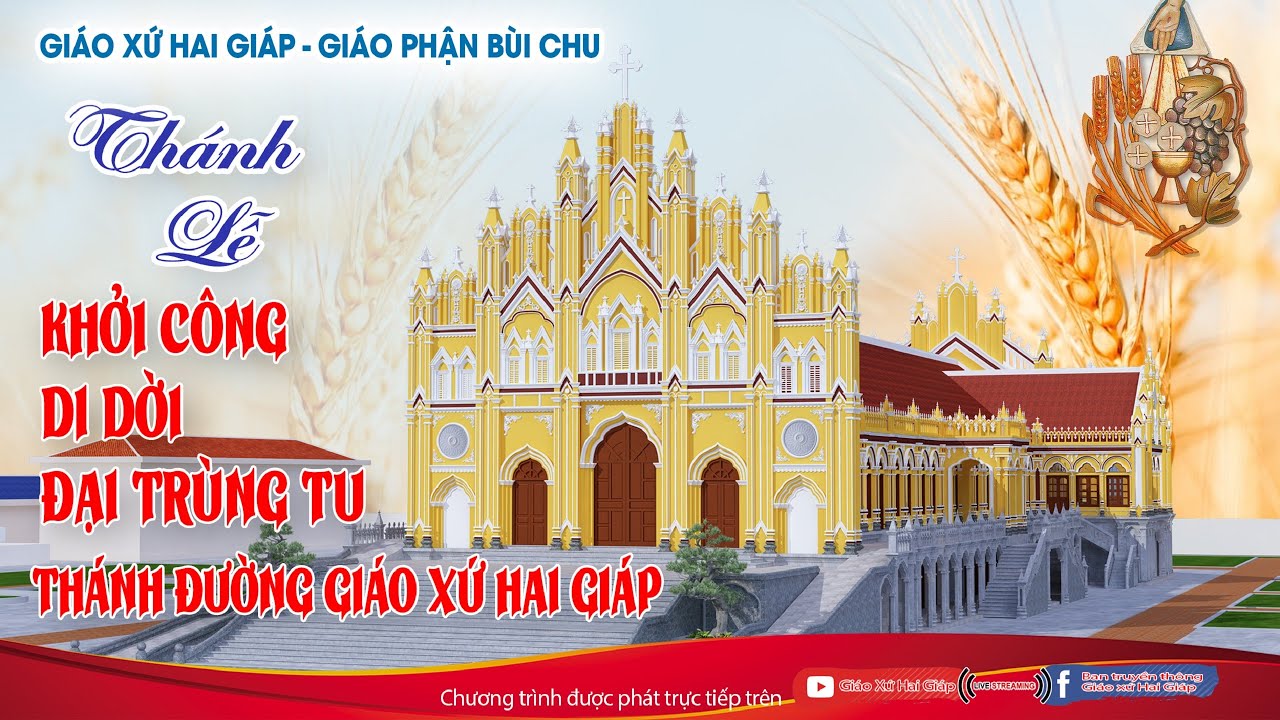 🔴 TRỰC TIẾP: THÁNH LỄ KHỞI CÔNG DI DỜI ĐẠI TRÙNG TU THÁNH ĐƯỜNG GIÁO XỨ HAI GIÁP