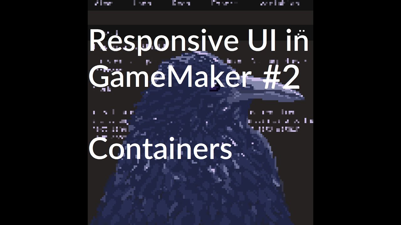 Responsive UI in GameMaker using Raven #2 - Using Containers
