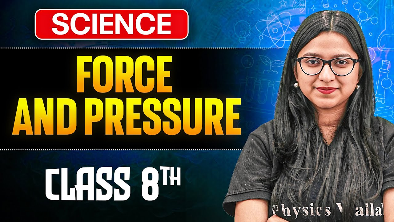 Force And Pressure Class 8 Complete Chapter || Science Class 8 || Ankita Ma'am