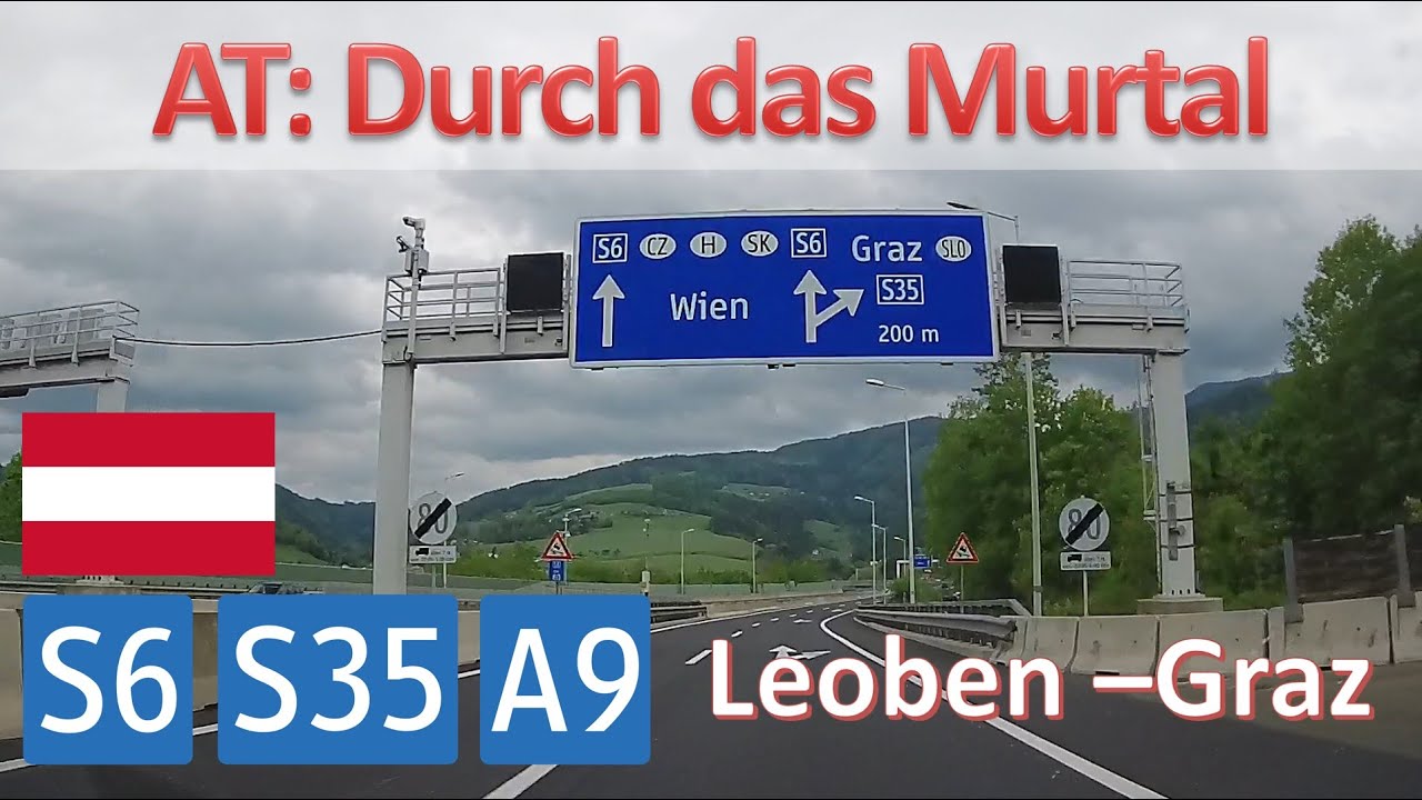 Österreich: S6/S35/A9 – An der Mur von Leoben nach Graz
